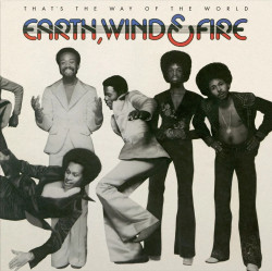 EARTH, WIND & FIRE: • THAT'S THE WAY OF THE World