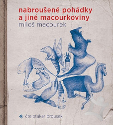Macourek Miloš • Nabroušené pohádky a jiné macourkoviny (MP3-CD)