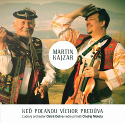 Martin Kajzar, Ondrej Molota & Ostrá Detva • Keď Poľanou Víchor Predúva