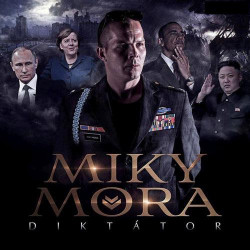 Miky Mora • Diktátor