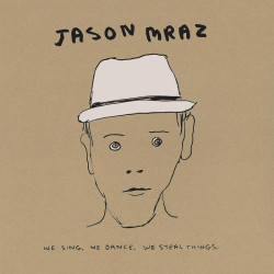 Mraz Jason • We Sing. We Dance. We Steal Things. (3LP)