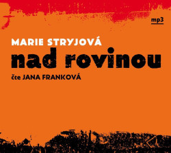 Audiokniha: Marie Stryjová  • Nad rovinou /Čte Franková Jana (MP3-CD)