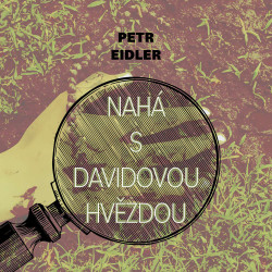 Audiokniha: Eidler Petr • Nahá s Davidovou hvězdou / Čte Preiss Martin  (MP3-CD)