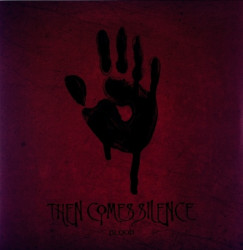 Then Comes Silence: • Blood