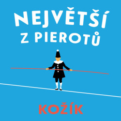 Audiokniha: Kožík František • Největší z pierotů / Čte Soukup Pavel (MP3-CD)