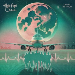 Night Flight Orchestra, The: • Give Us The Moon