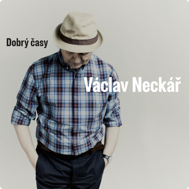 Neckář Václav • Dobrý časy