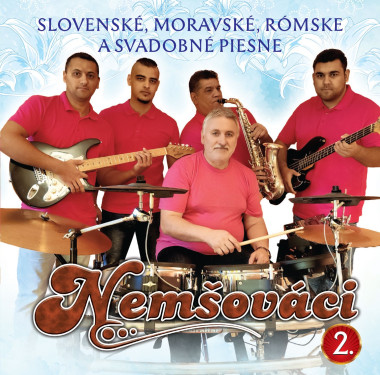 Nemšováci • Slovenské, moravské, rómske a svadobné piesne 2
