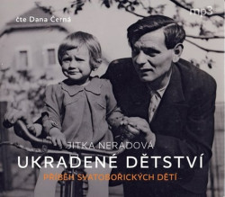 Audiokniha: Neradová Jitka • Ukradené dětství / Číta Černá Dana 