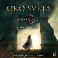 Audiokniha: Jordan Robert • Oko světa / Kolo času I. / Čte Pavel Soukup (4CD)