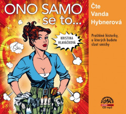 Audiokniha: Hlaváčková Kristina  • Ono samo se to… / Čte Hybnerová Vanda  (MP3-CD)
