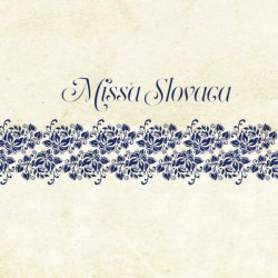 D. Kabačová Gibalová / Ženský spevácky zbor Belius / M. Šaálová / A. Hermanová / M. Berky / J. Hakelová / M. Tuhý / B. Borbélyová / J. Rajčoková Rábotová • Missa Slovaca