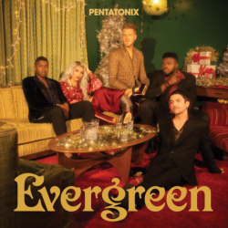 Pentatonix • Evergreen
