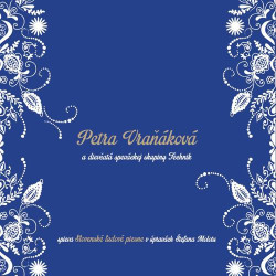 Vraňáková Petra / Technik • Spieva Slovenské ľudové piesne v úpravách Štefana Molotu