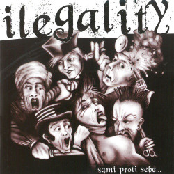 ILEGALITY • SAMI PROTI SEBE...