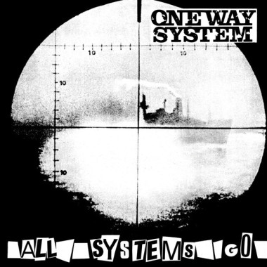 ONE WAY SYSTEM • ALL SYSTEMS GO