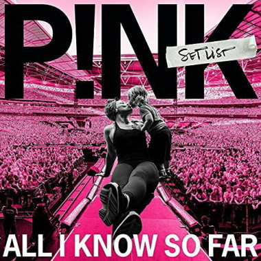 P!nk • All I Know So Far: Setlist