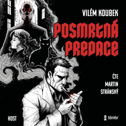 Audiokniha: Koubek Vilém • Posmrtná predace / Čte Stránský Martin (MP3-CD)