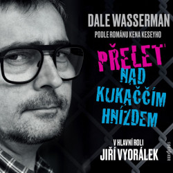 Audiokniha: Wasserman Dale a Ken Kesey • Přelet nad kukaččím hnízdem / Čte Jiří Vyorálek a další  (MP3-CD)