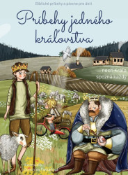 Príbehy jedného kráľovstva • Biblické príbehy a piesne pre deti