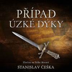 Audiokniha: Češka Stanislav  • Případ úzké dýky. Zločiny na Velké Moravě / Čte Miroslav Táborský