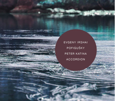 Peter Katina • Evgeny Irshai - Pofigušky