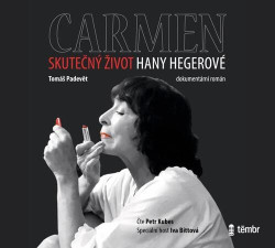 Audiokniha: Padevět Tomáš • Carmen – Skutečný život Hany Hegerové / Čte Petr Kubes (MP3-CD)
