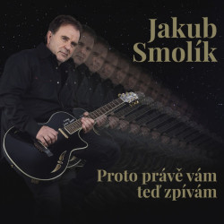 Smolík Jakub • Proto právě vám teď zpívám (LP)