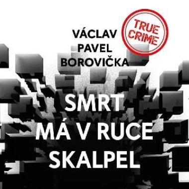 Audiokniha: Borovička Václav Pavel  • Smrt má v ruce skalpel / Čte Soukup Pavel (MP3-CD)