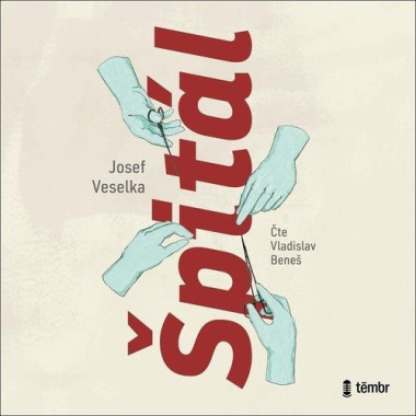 Audiokniha: Veselka Josef • Špitál / Čte Vladislav Beneš (MP3-CD)