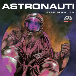 Audiokniha: Stanislav Lem • Astronauti / Čtou M. Růžek, V. Ráž, O. Brousek, V. Brabec