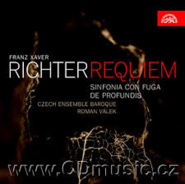 RICHTER F. X. • REQUIEM:SINFONIA CON FUGA, DE PROFUNDIS  CZECH ENSEMBLE BAROQUE, VÁLEK ROMAN