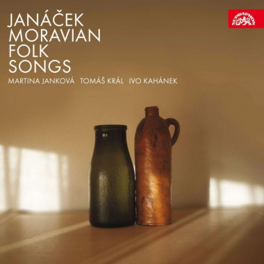 JANÁČEK • MORAVSKÉ LIDOVÉ PÍSNĚ  JANKOVÁ.M., KAHÁNEK I., KRÁL T.