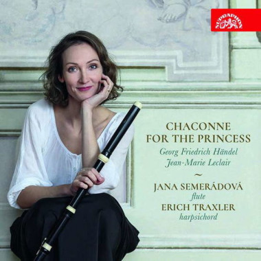 SEMERÁDOVÁ JANA, TRAXLER ERICH • CHACONNE PRO PRINCEZNU - HÄNDEL A LECLAIR
