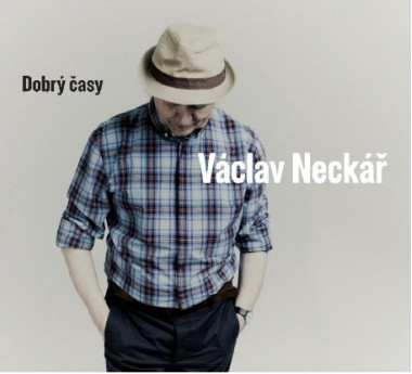 NECKÁŘ VÁCLAV • DOBRÝ ČASY