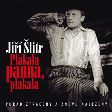 ŠLITR JIŘÍ • PLAKAKA PANNA, PLAKALA