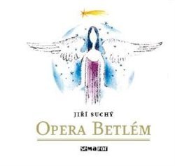 SUCHÝ JIŘÍ • SEMAFOR VANOCNI OPERA BETLEM