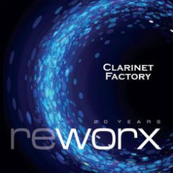 CLARINET FACTORY • WORX AND REWORX