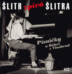 ŠLITR ZPÍVÁ ŠLITRA • PÍSNIČKY A ĎÁBEL Z VINOHRAD
