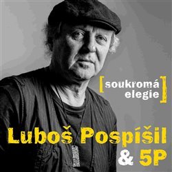 POSPÍŠIL LUBOŠ • SOUKROMÁ ELEGIE