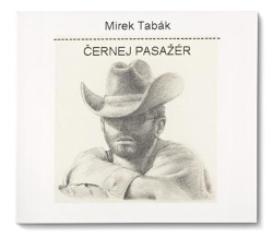 TABÁK MIREK • ČERNEJ PASAŽÉR