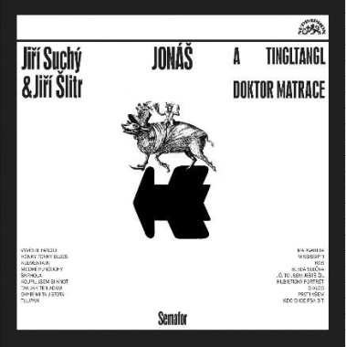 SUCHÝ JIŘÍ, ŠLITR JIŘÍ • JONÁŠ A TINGLTANGL / JONÁŠ A DOKTOR MATRACE