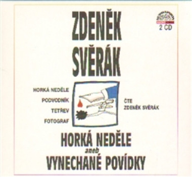 SVĚRÁK ZDENĚK • HORKÁ NEDĚLE ANEB VYNECHANÉ POVÍDKY