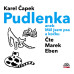 EBEN MAREK • ČAPEK: PUDLENKA