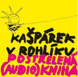 KAŠPÁREK V ROHLÍKU • POSTŘELENÁ (AUDIO)KNIHA