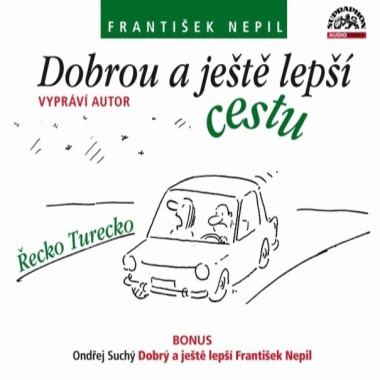 NEPIL FRANTIŠEK • DOBROU A JEŠTĚ LEPŠÍ CESTU