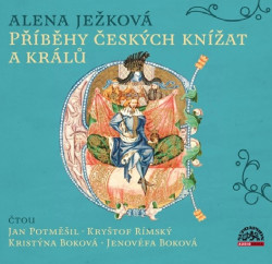 VARIOUS • JEŽKOVÁ: PŘÍBĚHY ČESKÝCH KNÍŽAT A KRÁLŮ