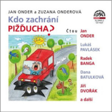 BANGA RADOSLAV, BATULKOVÁ DANA • ONDER, ONDEROVÁ: KDO ZACHRÁNÍ PIŽĎUCHA