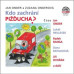 BANGA RADOSLAV, BATULKOVÁ DANA • ONDER, ONDEROVÁ: KDO ZACHRÁNÍ PIŽĎUCHA