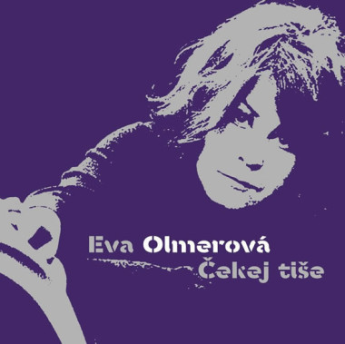 OLMEROVÁ EVA • ČEKEJ TIŠE